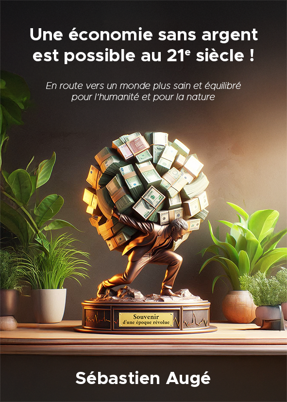 Une économie sans argent est possible au 21e siècle !